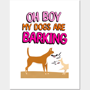 Oh Boy My Dogs Are Barking Posters and Art